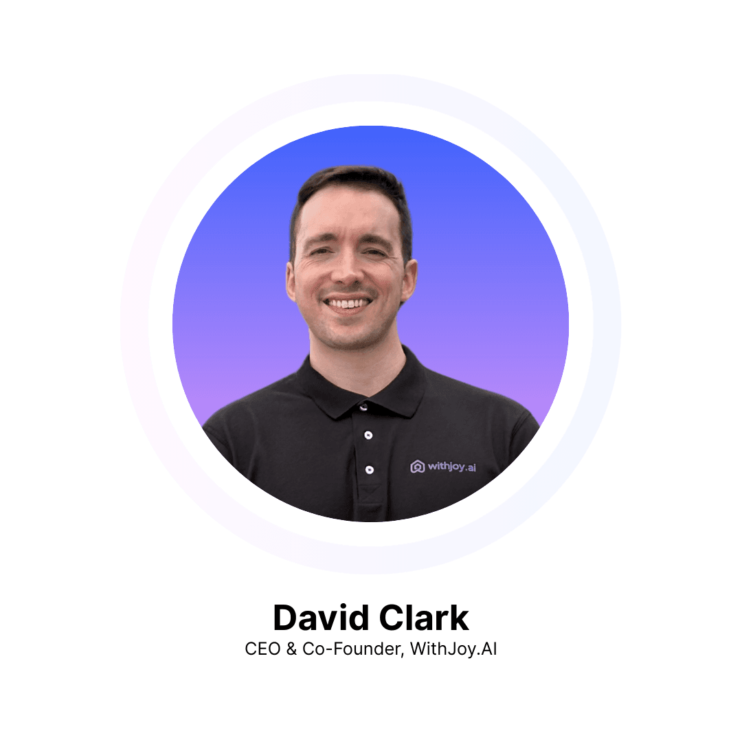 David Clark, CEO & CoFounder Withjoy.AI
